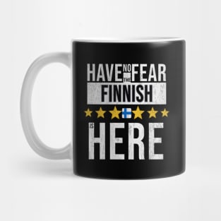 Have No Fear The Finnish Is Here - Gift for Finnish From Finland Mug